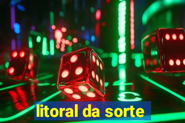 litoral da sorte