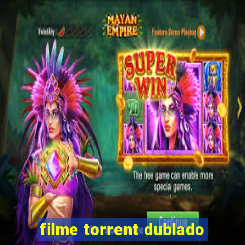 filme torrent dublado