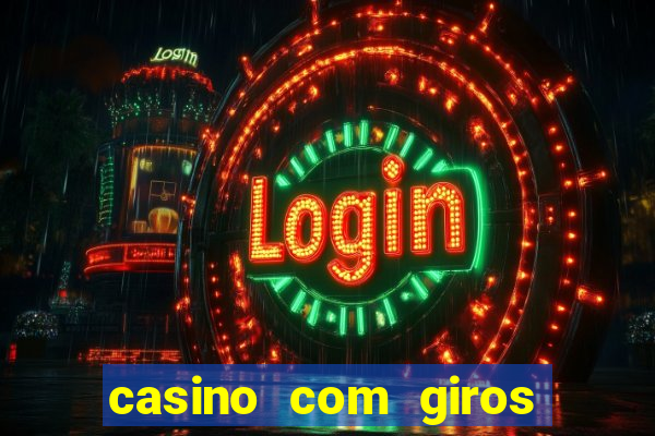 casino com giros gratis sem deposito