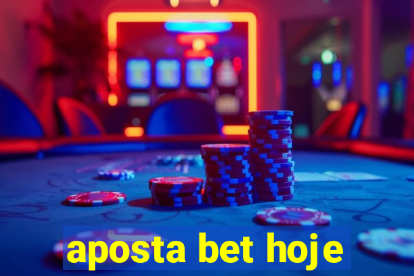 aposta bet hoje