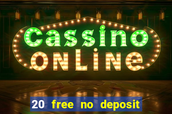 20 free no deposit casino uk 2019