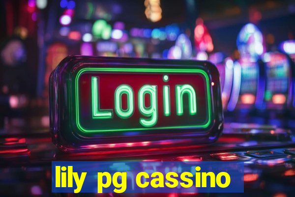 lily pg cassino