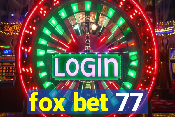 fox bet 77