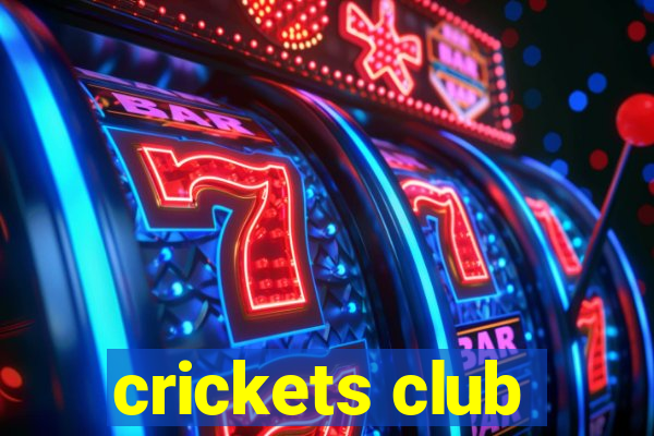 crickets club