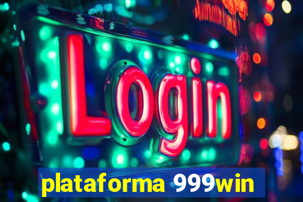 plataforma 999win