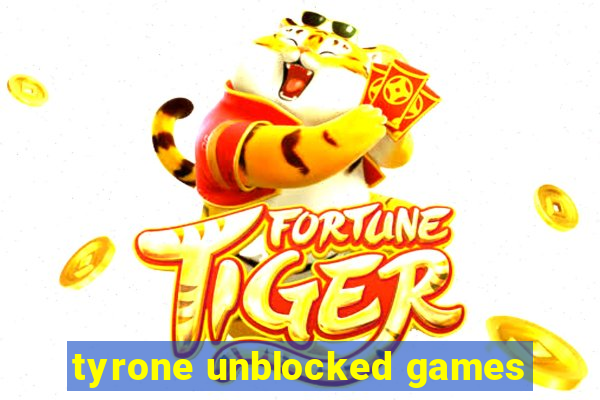 tyrone unblocked games