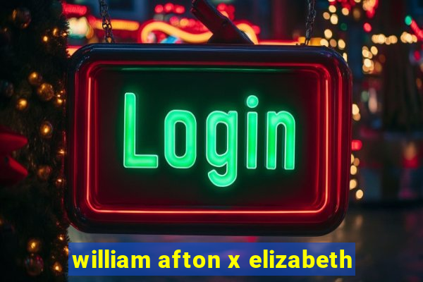 william afton x elizabeth