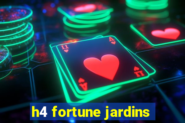 h4 fortune jardins