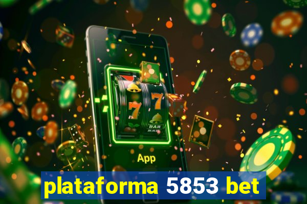 plataforma 5853 bet