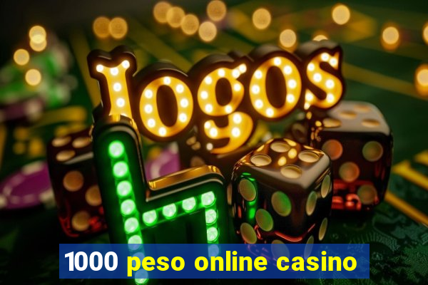 1000 peso online casino