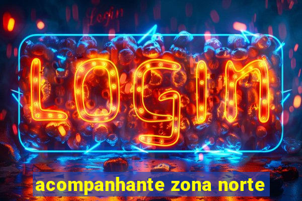 acompanhante zona norte