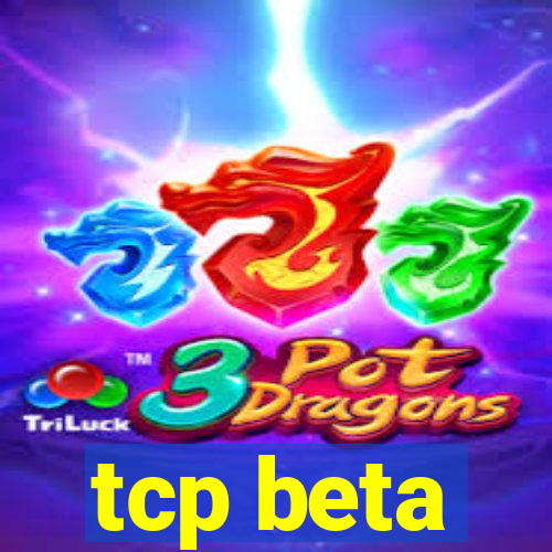 tcp beta