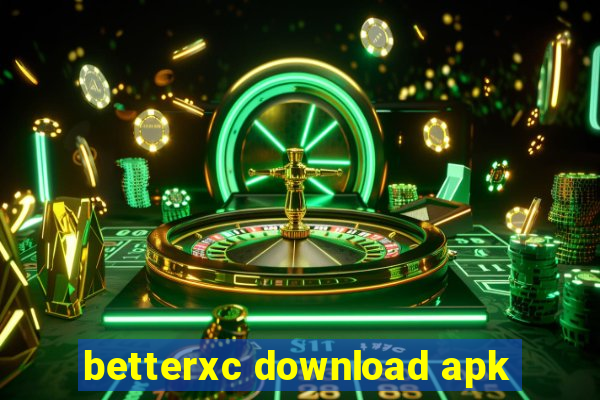 betterxc download apk