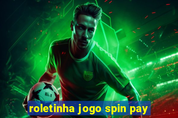 roletinha jogo spin pay