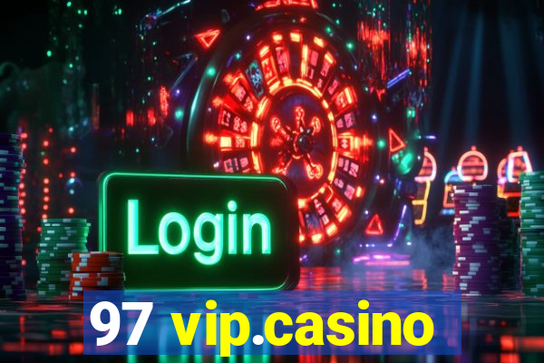 97 vip.casino