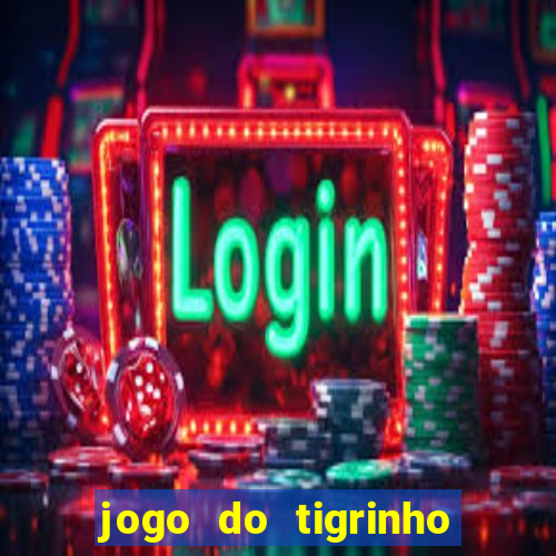 jogo do tigrinho verdade ou mentira