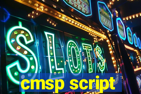 cmsp script