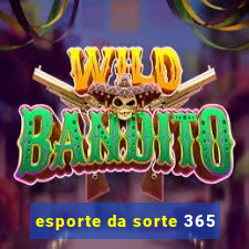 esporte da sorte 365