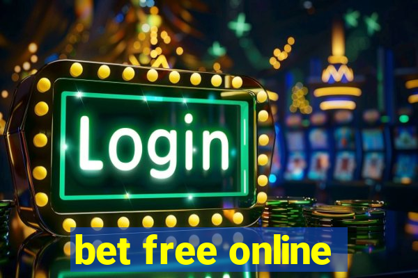 bet free online