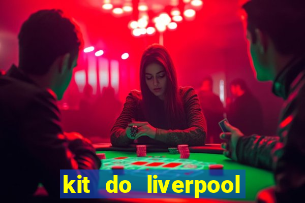 kit do liverpool dls 19