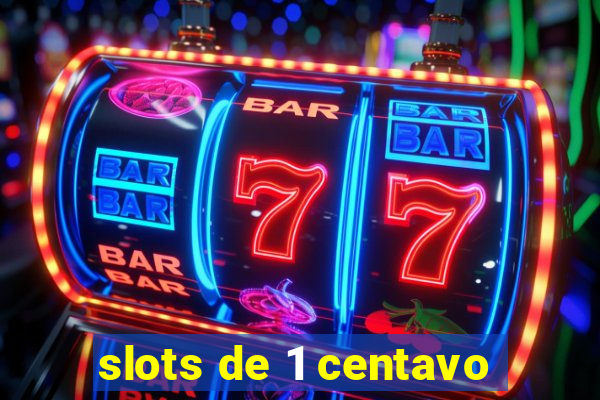 slots de 1 centavo