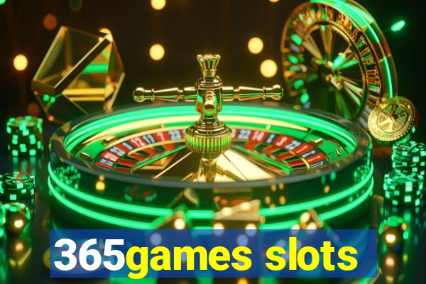 365games slots