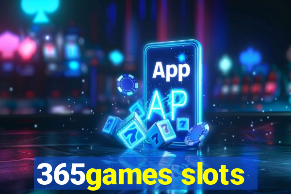 365games slots