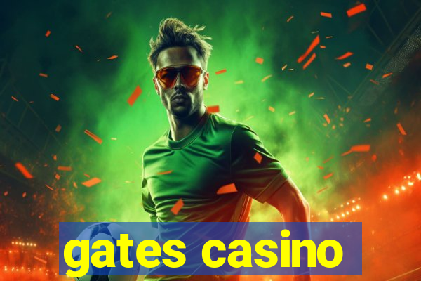 gates casino