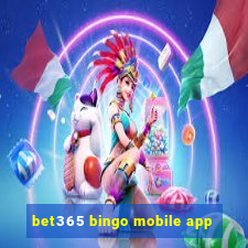 bet365 bingo mobile app