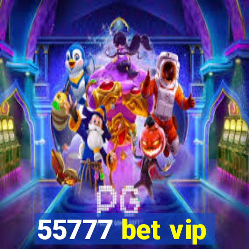 55777 bet vip