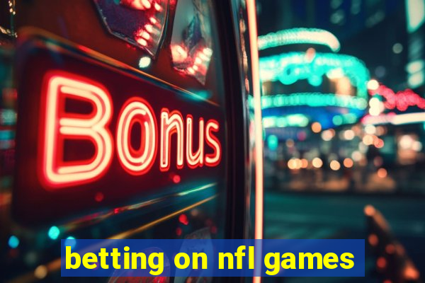 betting on nfl games