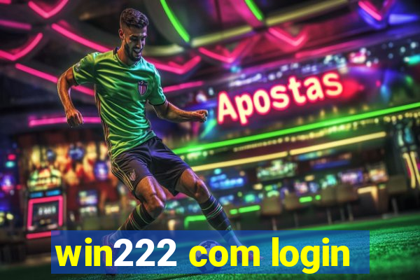 win222 com login