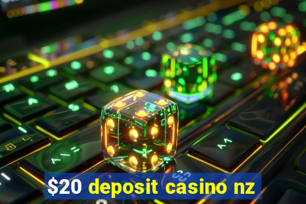 $20 deposit casino nz