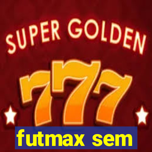 futmax sem