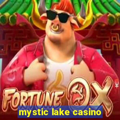 mystic lake casino