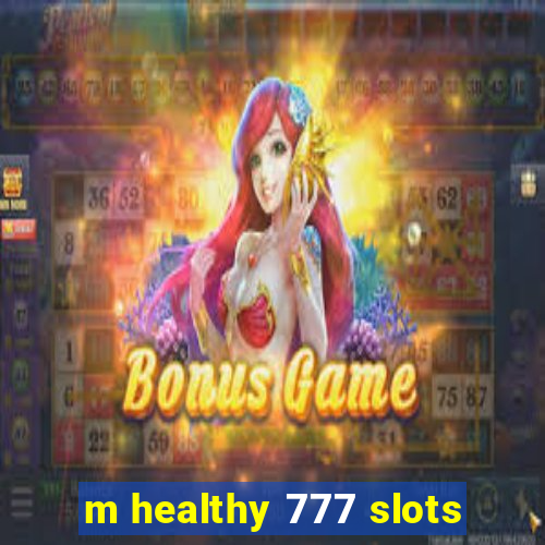 m healthy 777 slots