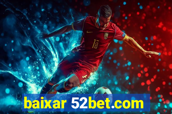 baixar 52bet.com