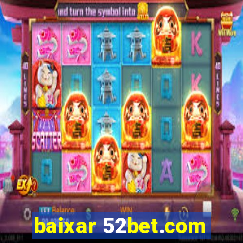 baixar 52bet.com