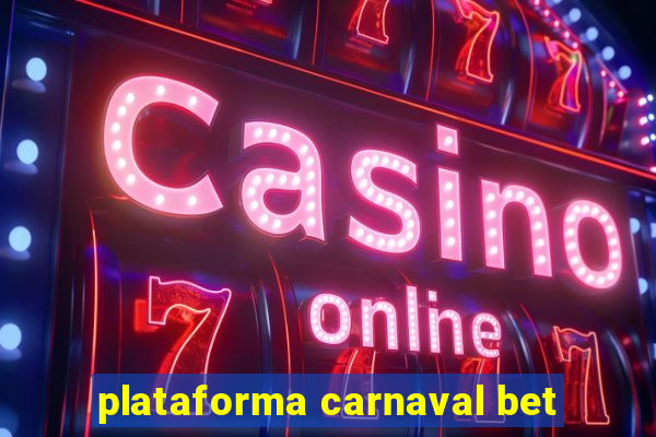 plataforma carnaval bet