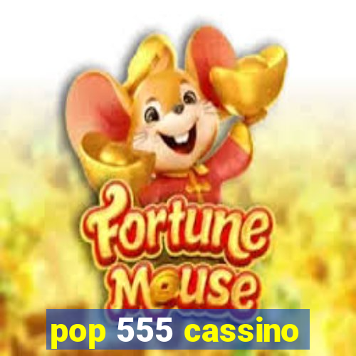 pop 555 cassino