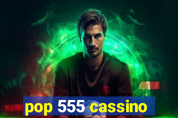 pop 555 cassino