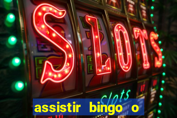 assistir bingo o rei das manhas filme completo dublado