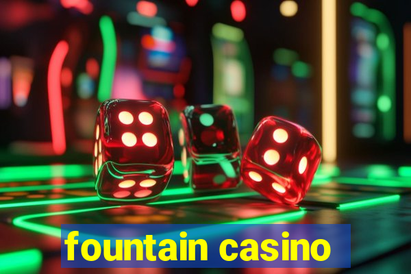 fountain casino