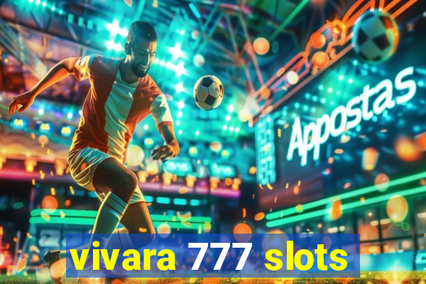 vivara 777 slots