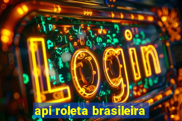 api roleta brasileira