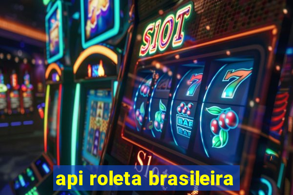 api roleta brasileira