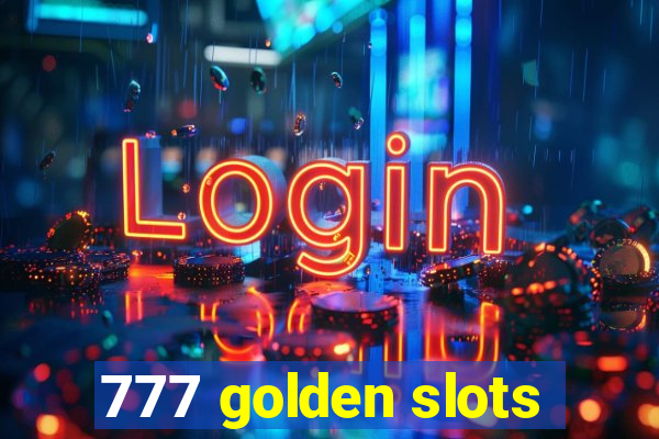 777 golden slots