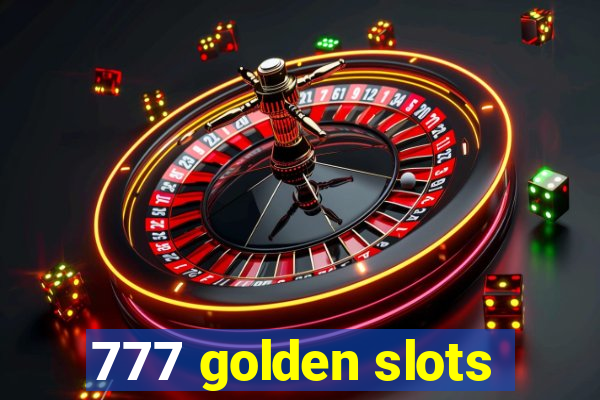 777 golden slots