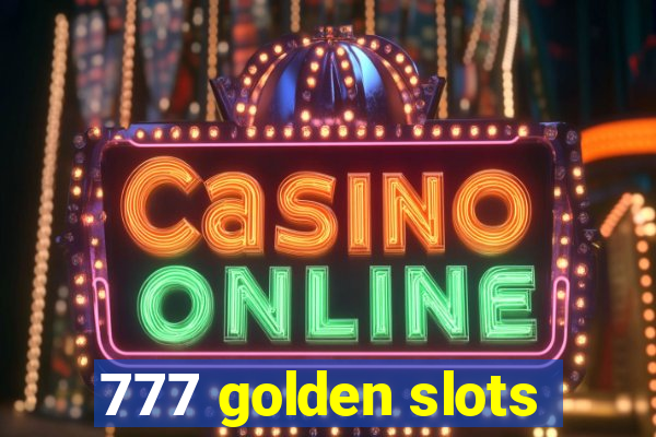 777 golden slots