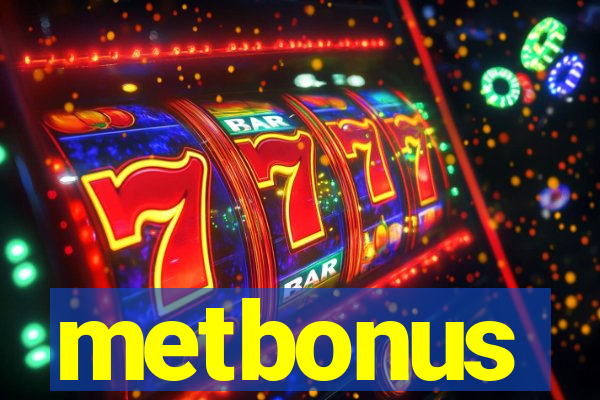 metbonus